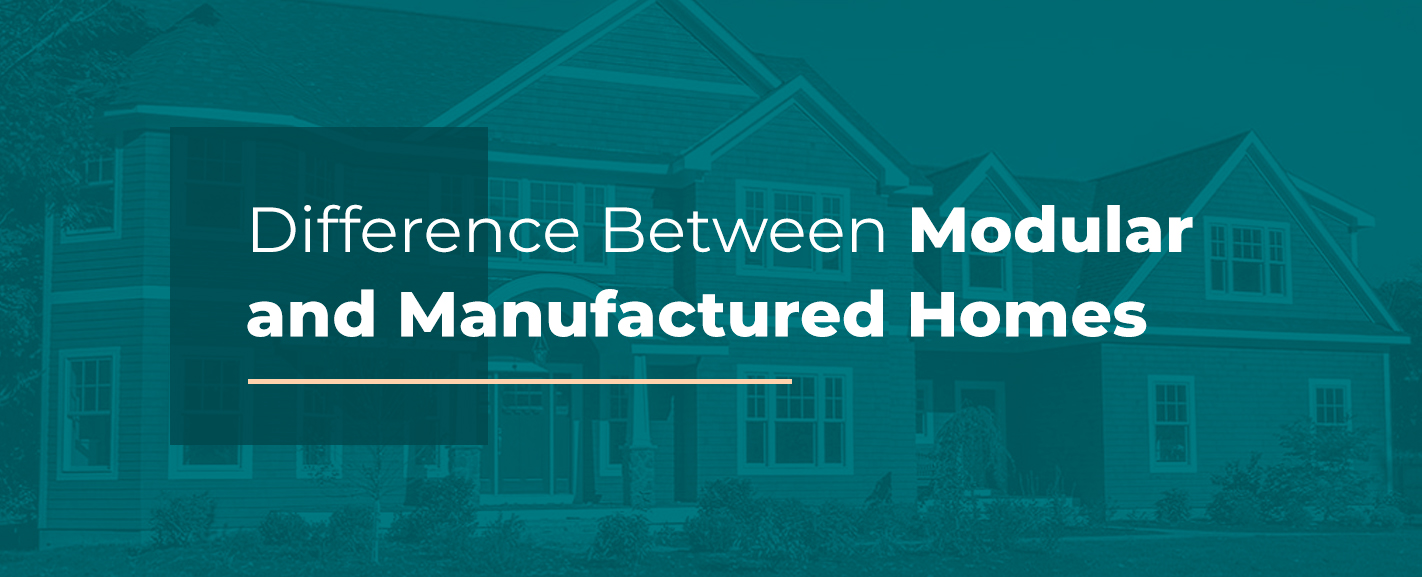 Difference Between Modular and Manufactured Homes