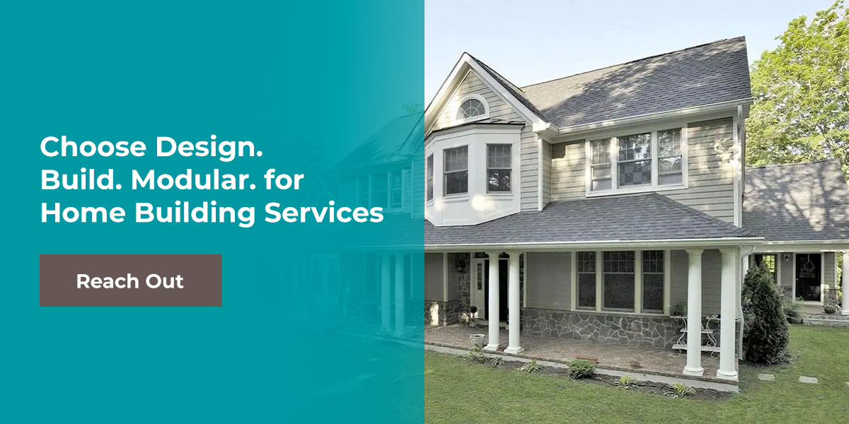 Choose Design. Build. Modular. for Home Building Services